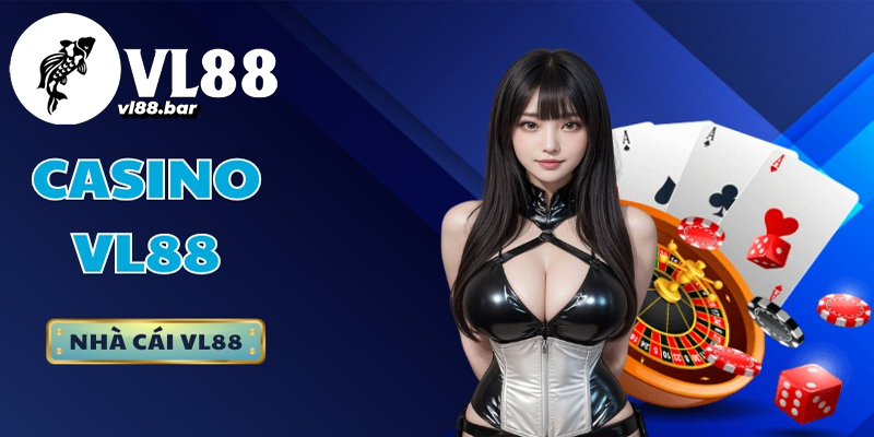 Các trò chơi nổi bật tại Casino vl88