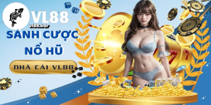 Lý do Nổ hũ VL88 trở thành xu hướng hiện nay