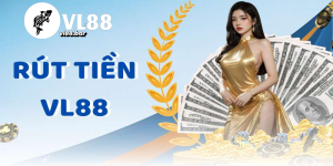 Quy trình rút tiền VL88