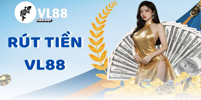 Quy trình rút tiền VL88